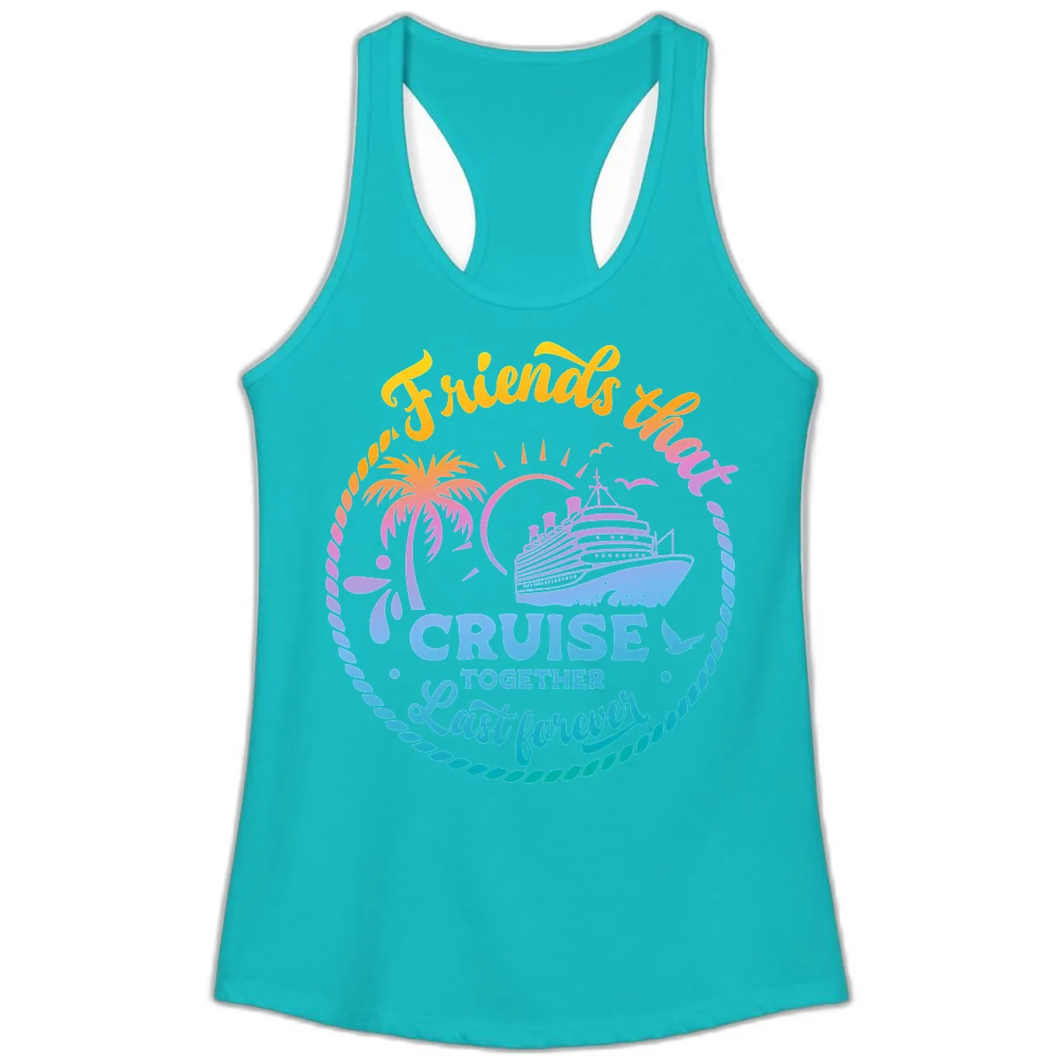 Friends That Cruise Together Last Forever Ladies Tank in Tahiti Blue
