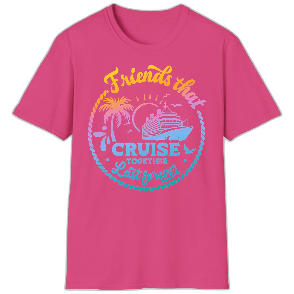 Friends That Cruise Together Last Forever T-Shirt in Heliconia