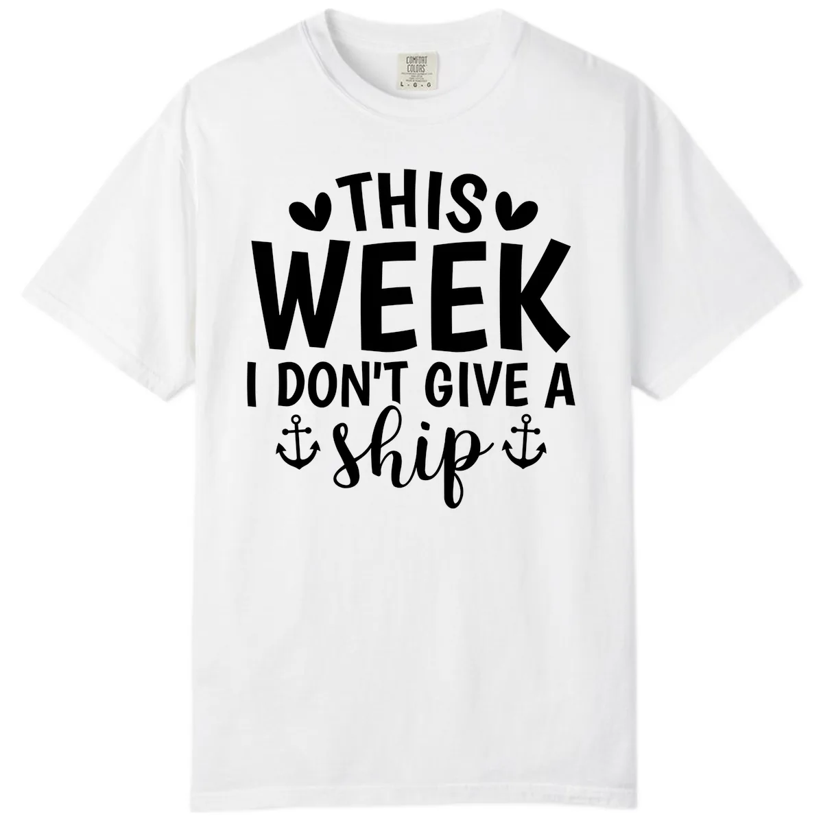 This Week I Don't Give A Ship Comfort Color in White