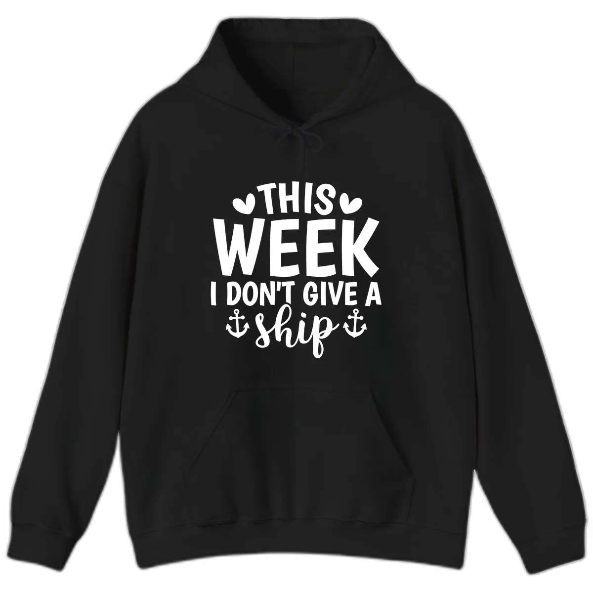 This Week I Don't Give A Ship Hoodie in Black