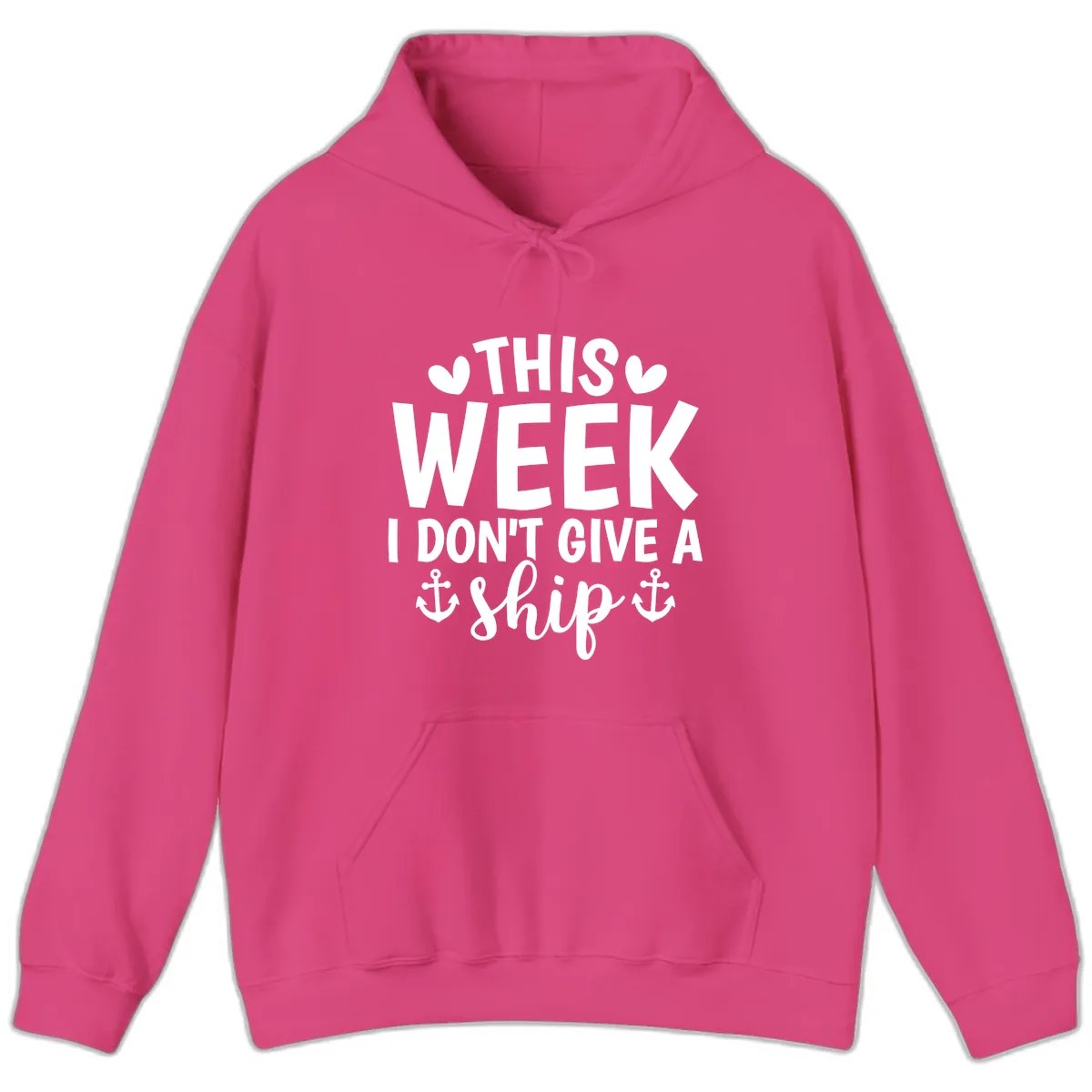 This Week I Don't Give A Ship Hoodie in Heliconia