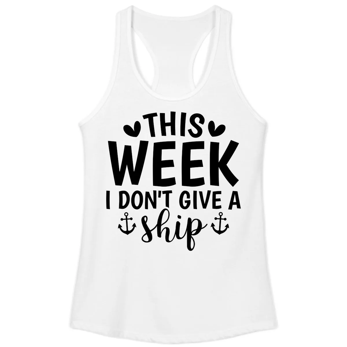 This Week I Don't Give A Ship Ladies Tank in White