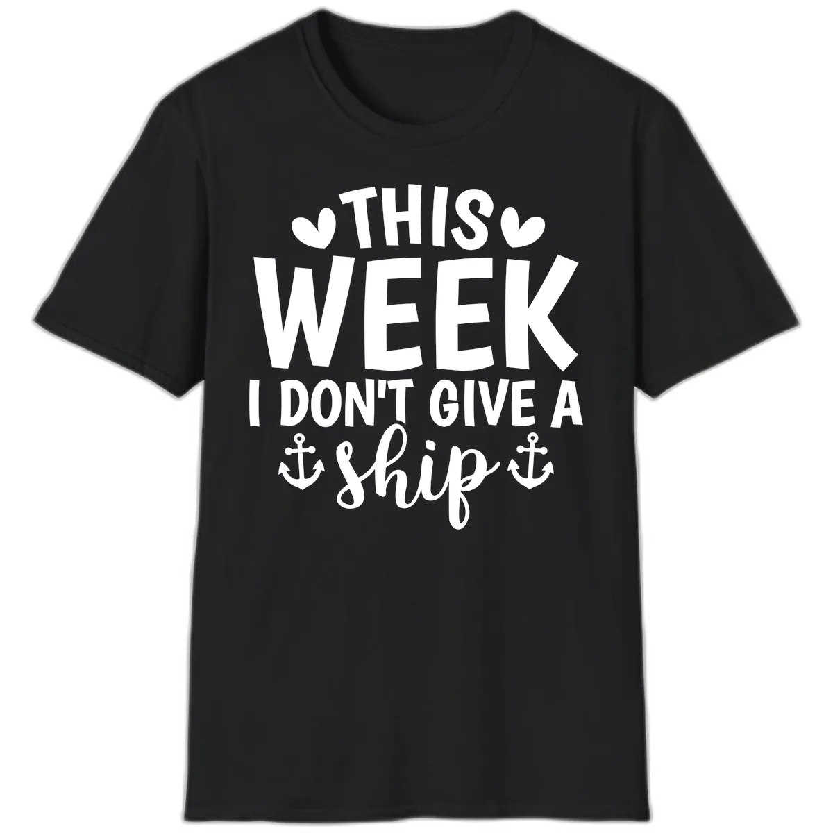 This Week I Don't Give A Ship T-Shirt in Black
