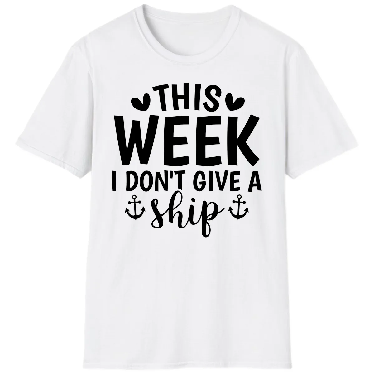 This Week I Don't Give A Ship T-Shirt in White