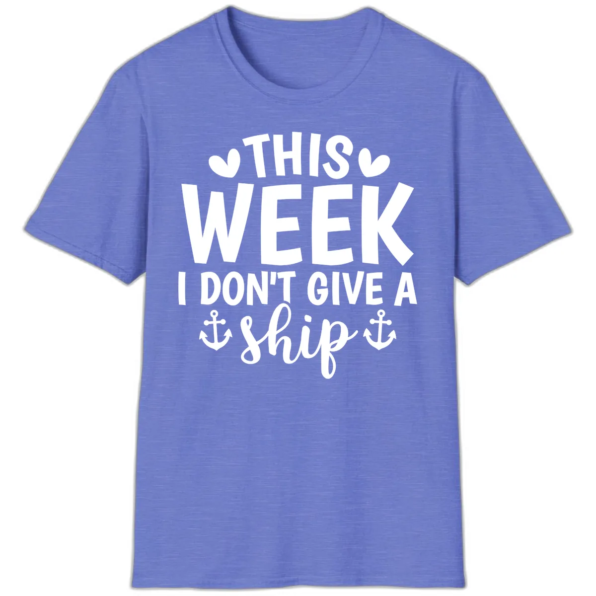 This Week I Don't Give A Ship T-Shirt in Heather Royal
