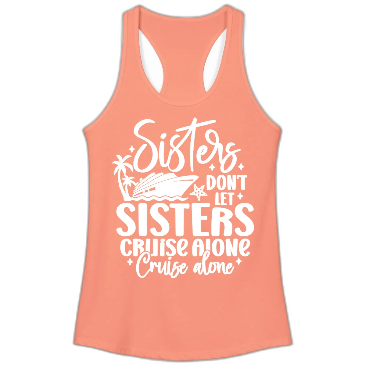 Sisters Don't Let Sisters Cruise Alone Ladies Tank in Solid Light Orange
