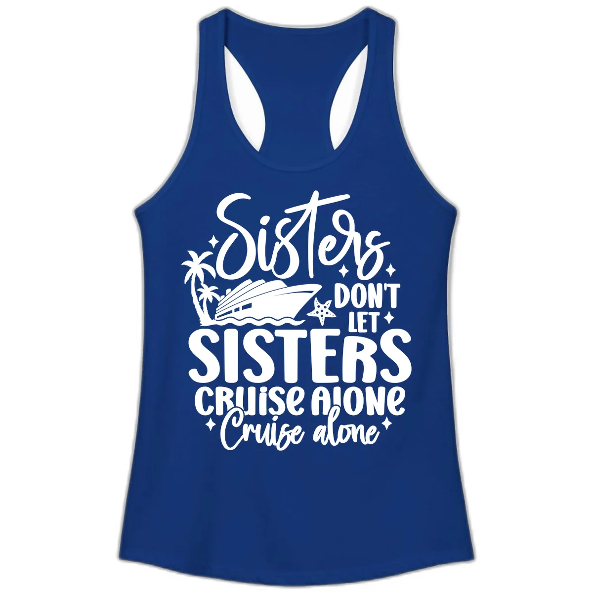Sisters Don't Let Sisters Cruise Alone Ladies Tank in Solid Royal