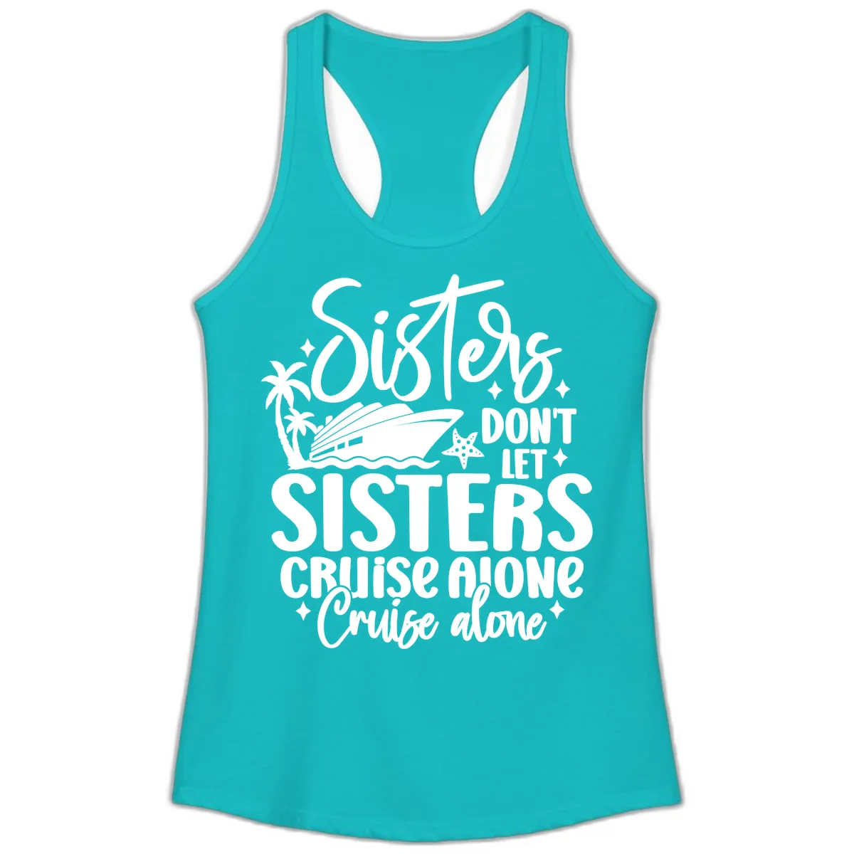 Sisters Don't Let Sisters Cruise Alone Ladies Tank in Tahiti Blue