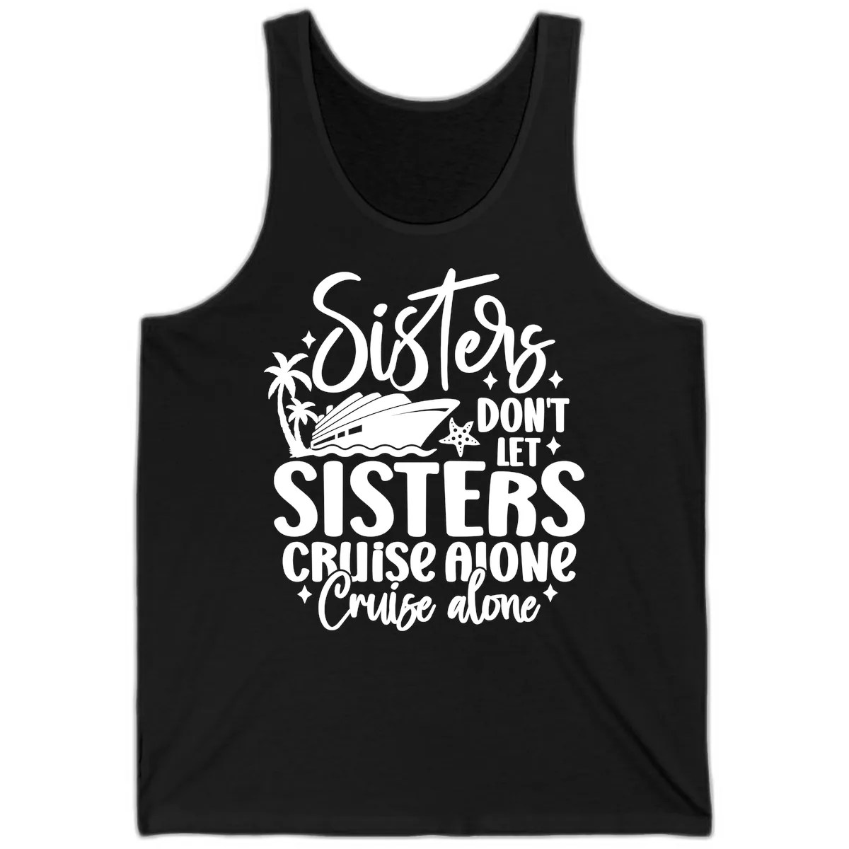 Sisters Don't Let Sisters Cruise Alone Tank in Black