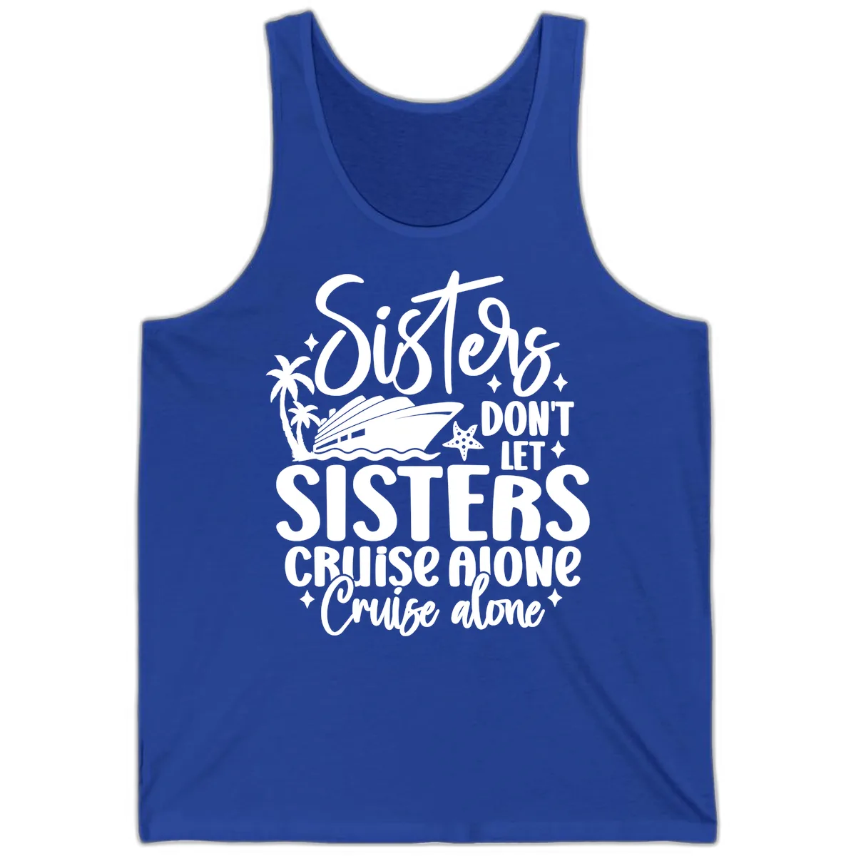 Sisters Don't Let Sisters Cruise Alone Tank in True Royal
