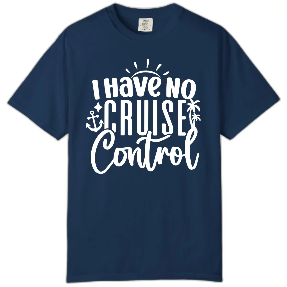 I Have No Cruise Control Comfort Color in Navy