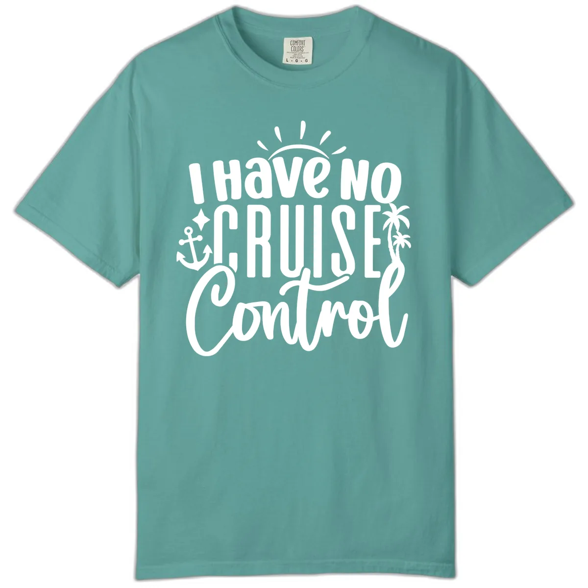 I Have No Cruise Control Comfort Color in Seafoam