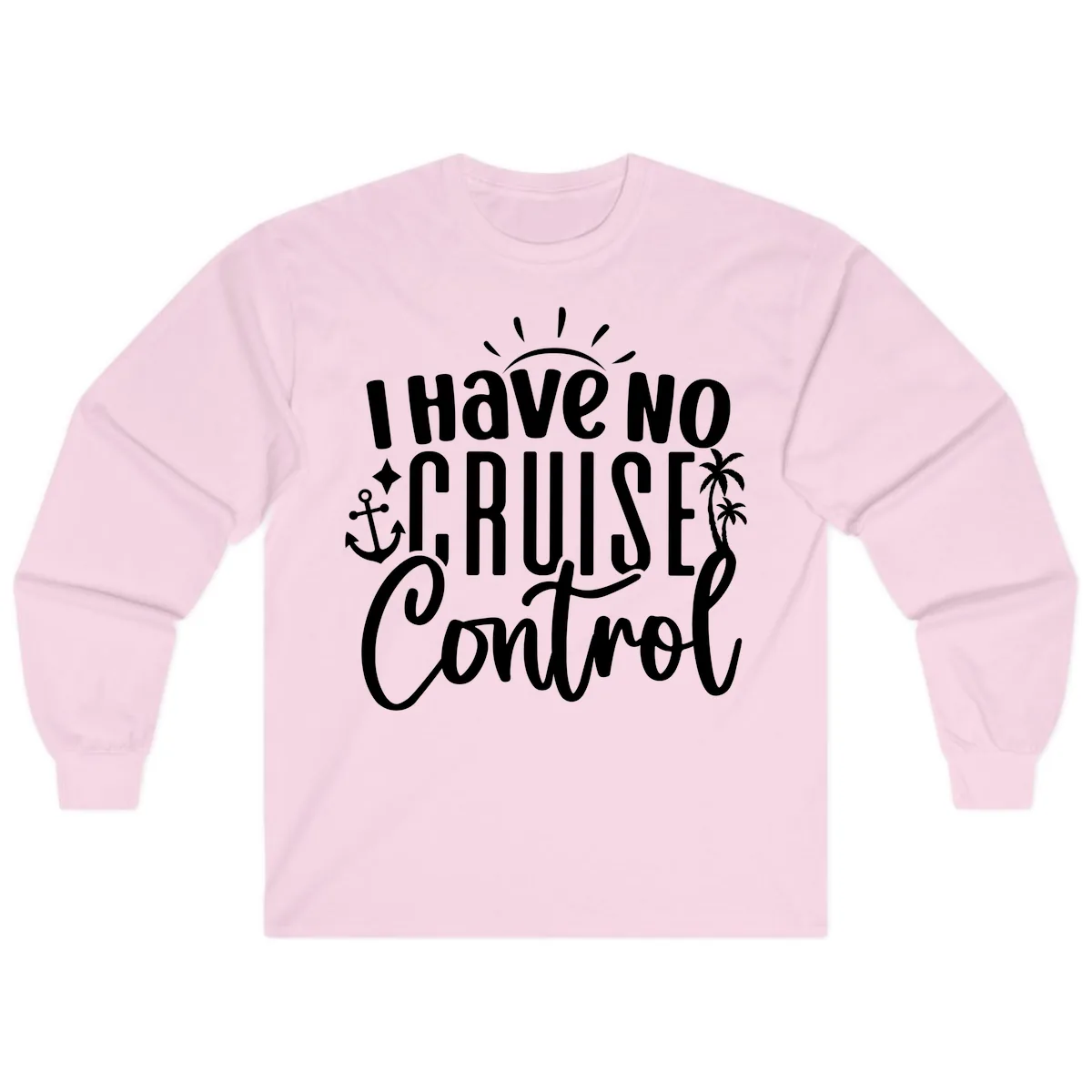 I Have No Cruise Control Long Sleeve in Light Pink