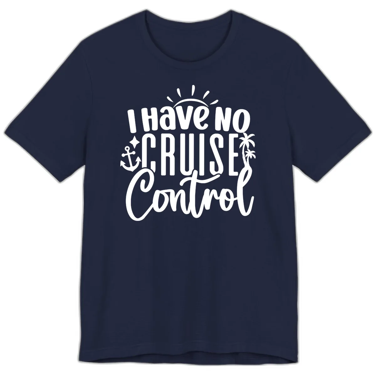 I Have No Cruise Control Premium T-Shirt in Navy