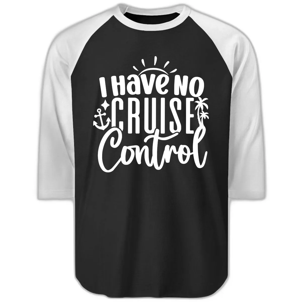 I Have No Cruise Control Raglan 3/4 in Black White