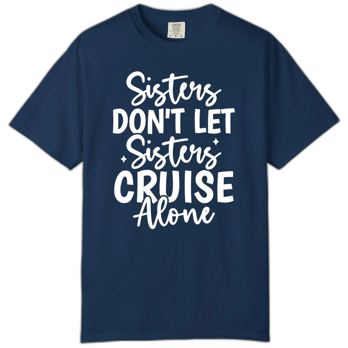 Sisters Don't Let Sisters Cruise Alone Comfort Color in Navy