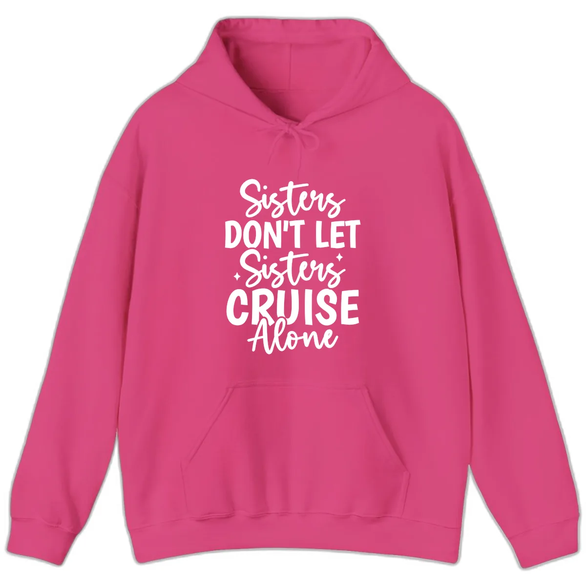 Sisters Don't Let Sisters Cruise Alone Hoodie in Heliconia