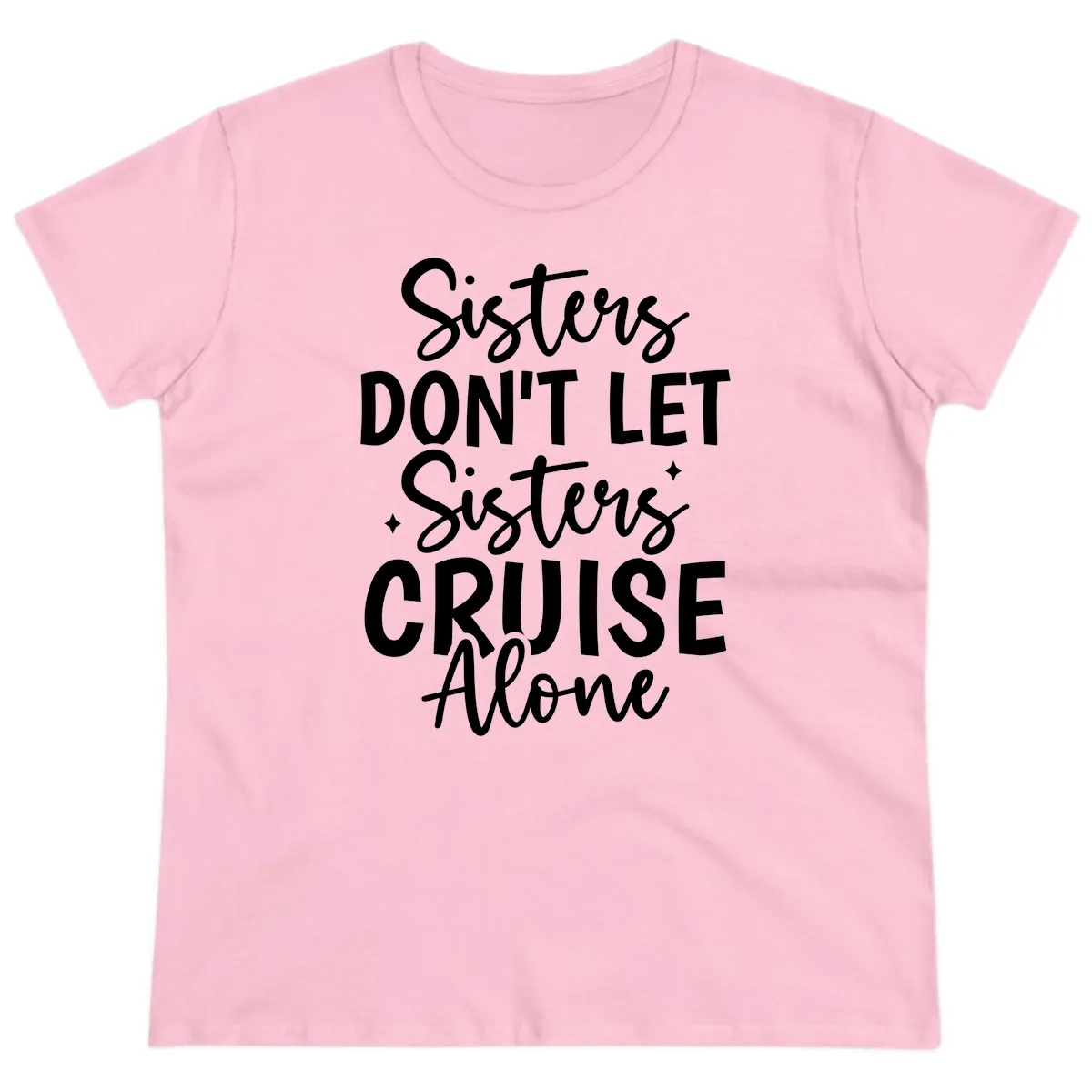 Sisters Don't Let Sisters Cruise Alone Ladies Tee in Light Pink