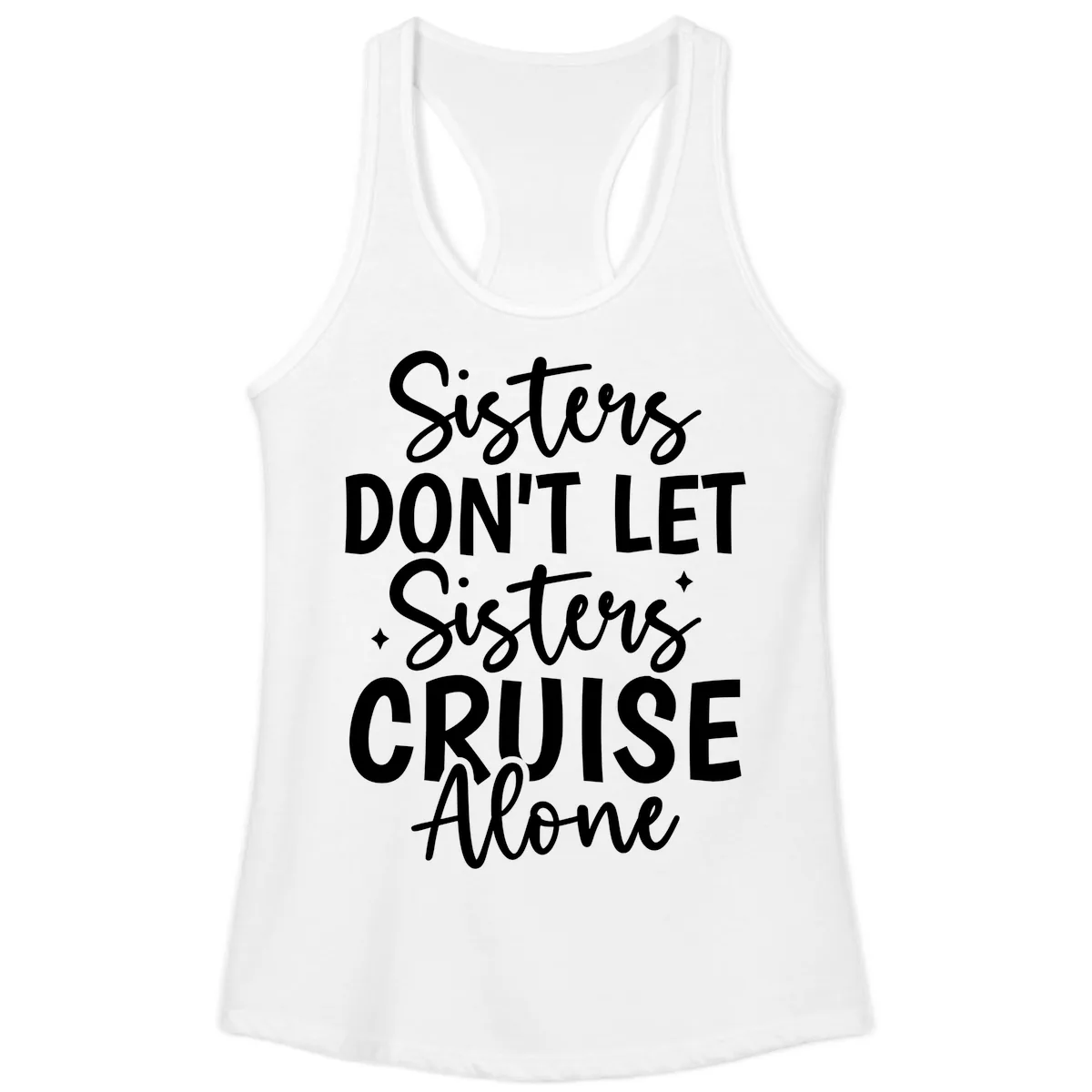 Sisters Don't Let Sisters Cruise Alone Ladies Tank in White