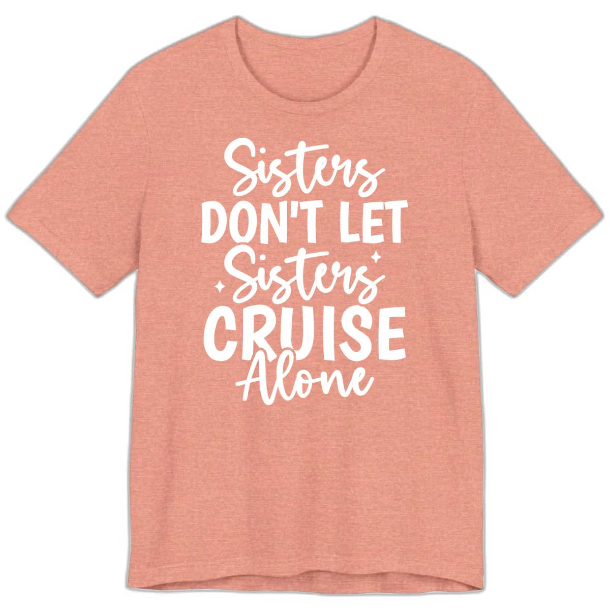 Sisters Don't Let Sisters Cruise Alone Premium T-Shirt in Heather Sunset