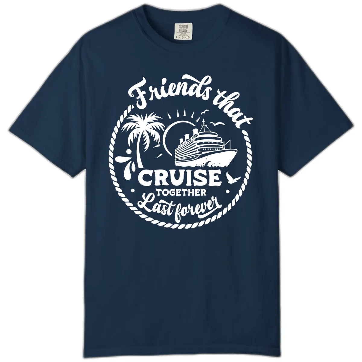 Friends That Cruise Together Last Forever Comfort Color in True Navy