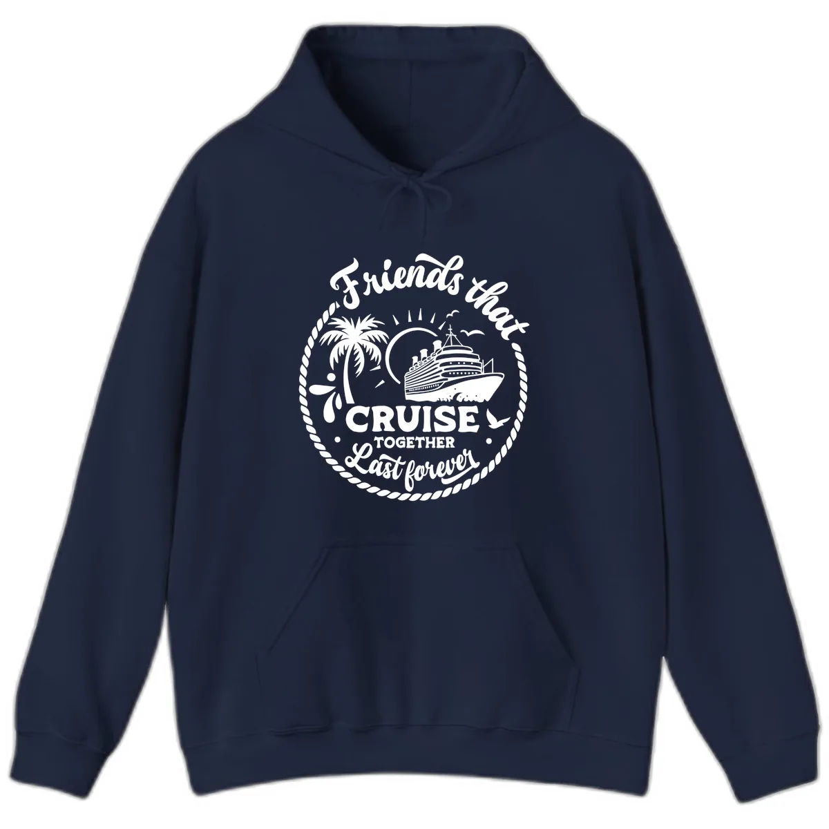 Friends That Cruise Together Last Forever Hoodie in Navy
