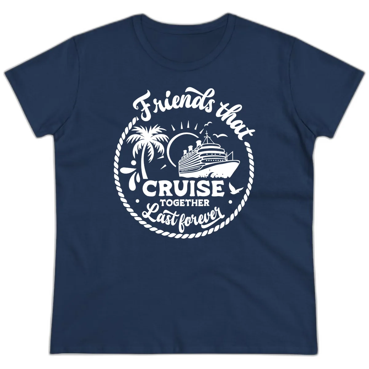 Friends That Cruise Together Last Forever Ladies Tee in Navy