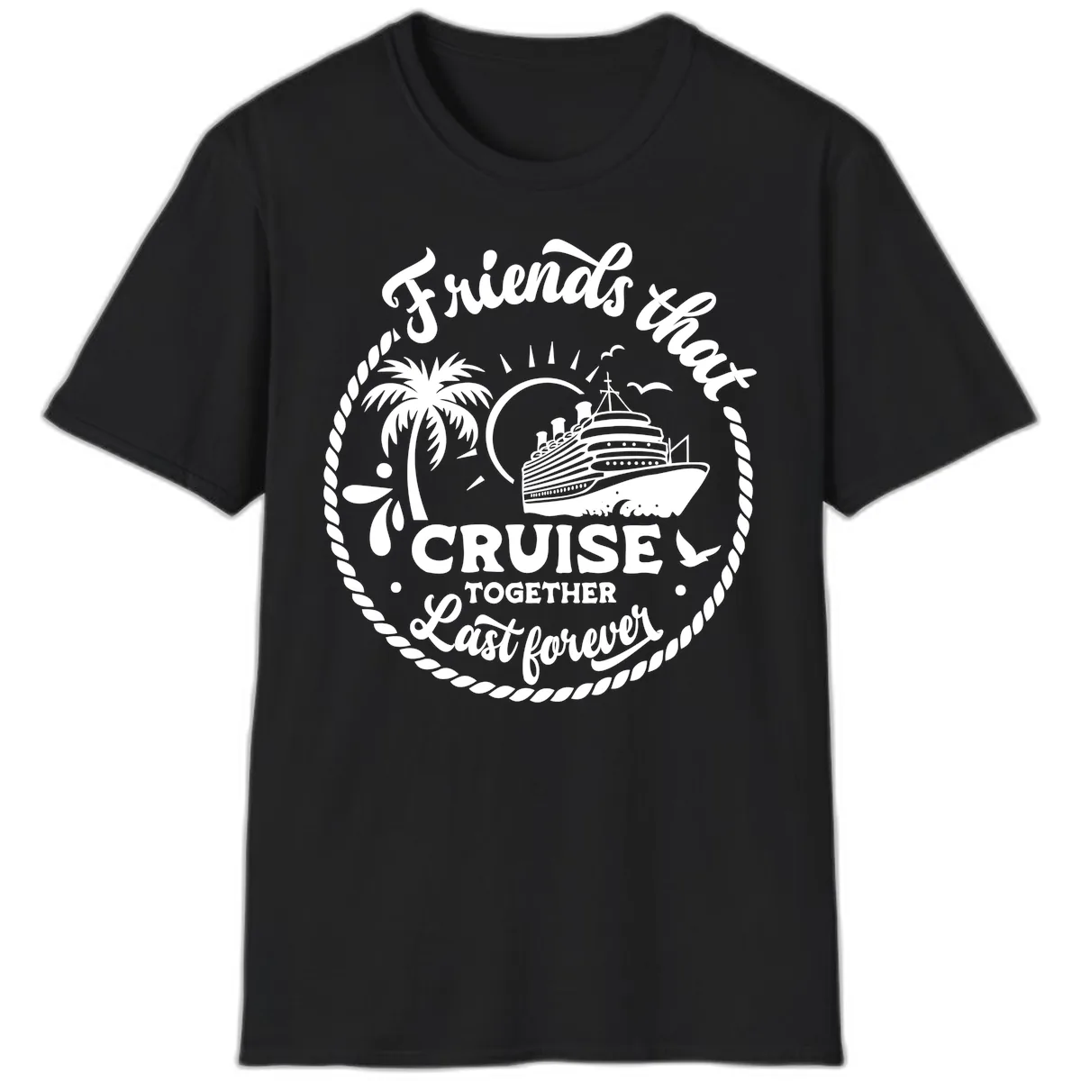 Friends That Cruise Together Last Forever T-Shirt in Black