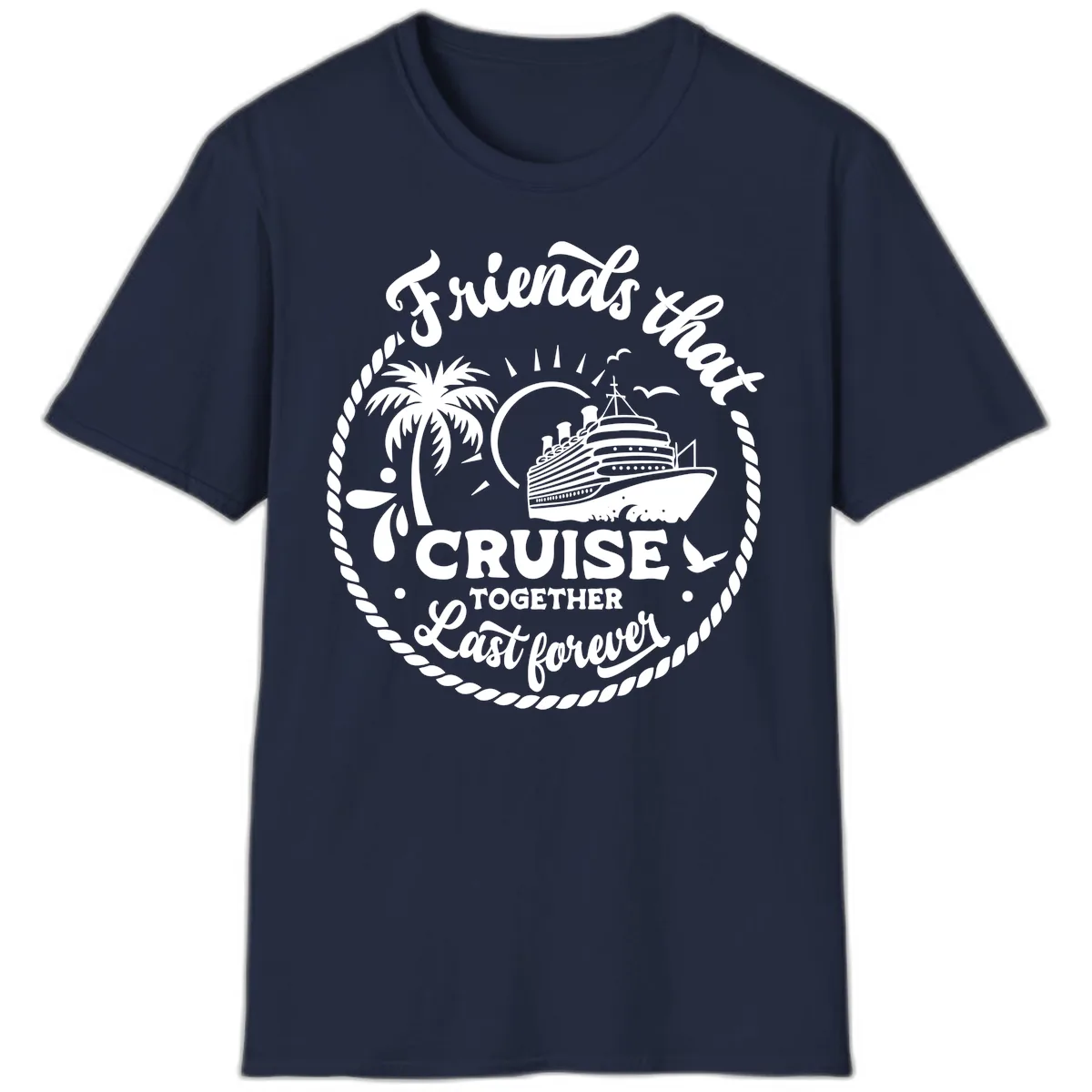 Friends That Cruise Together Last Forever T-Shirt in Navy