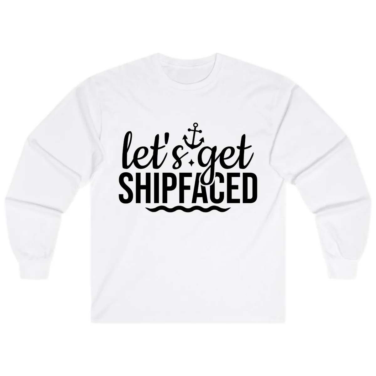 Let's Get Shipfaced Anchor Design Long Sleeve in White