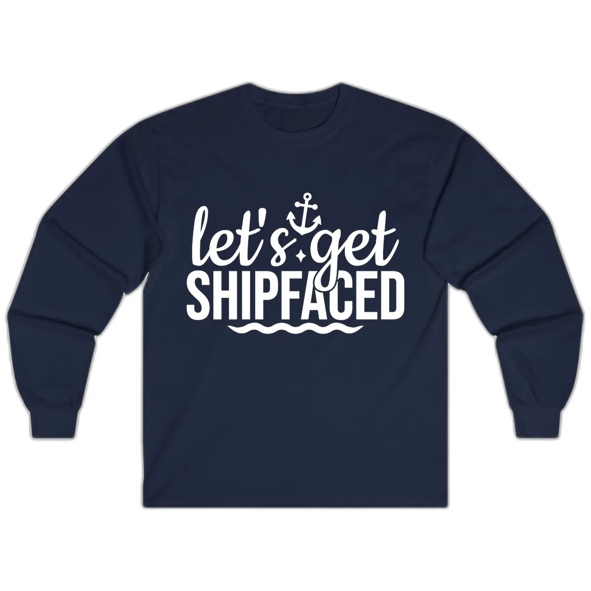 Let's Get Shipfaced Anchor Design Long Sleeve in Navy