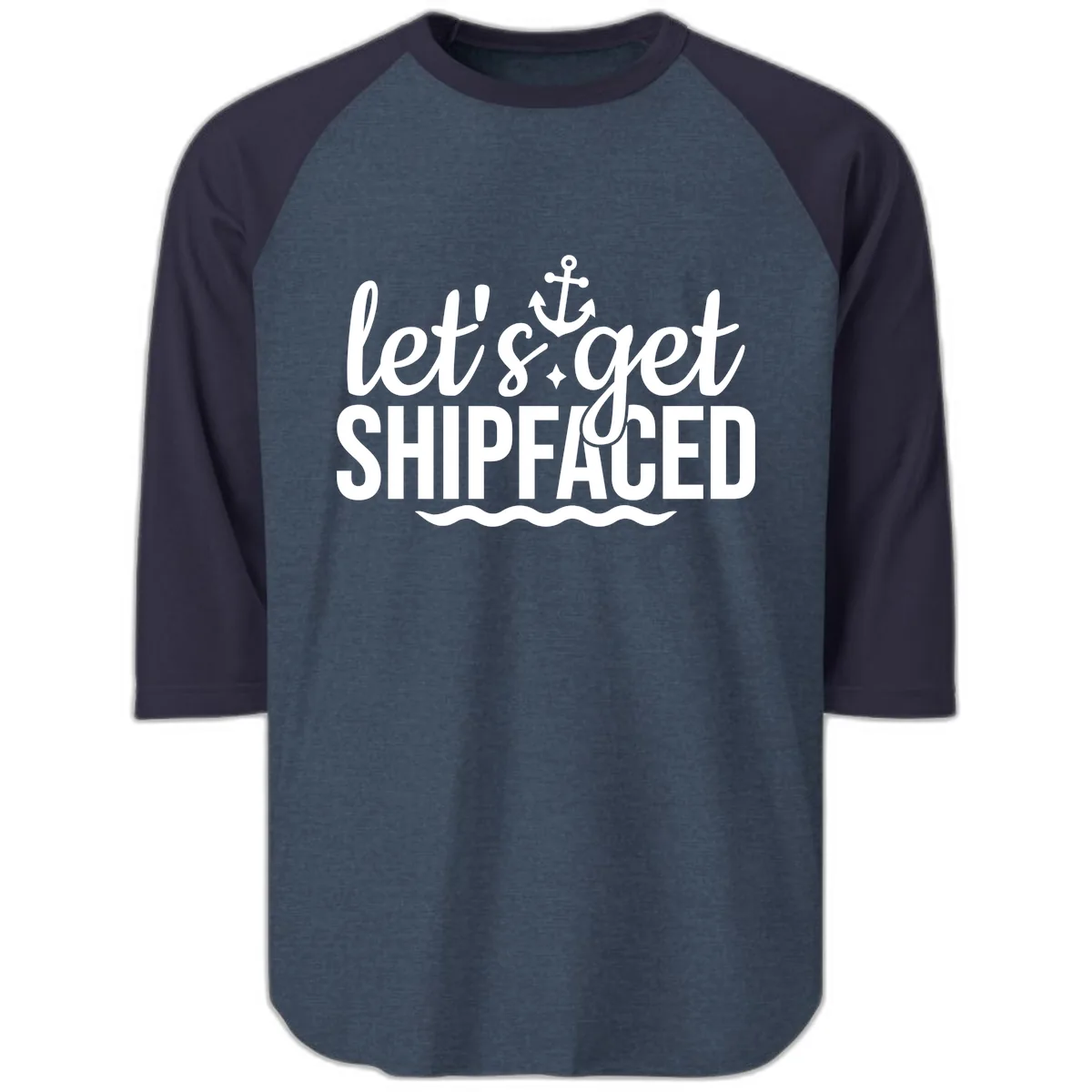 Let's Get Shipfaced Anchor Design Raglan 3/4 in Heather Denim Navy