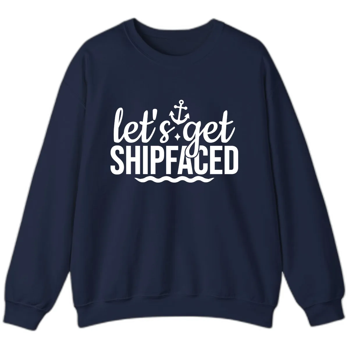 Let's Get Shipfaced Anchor Design Sweatshirt in Navy