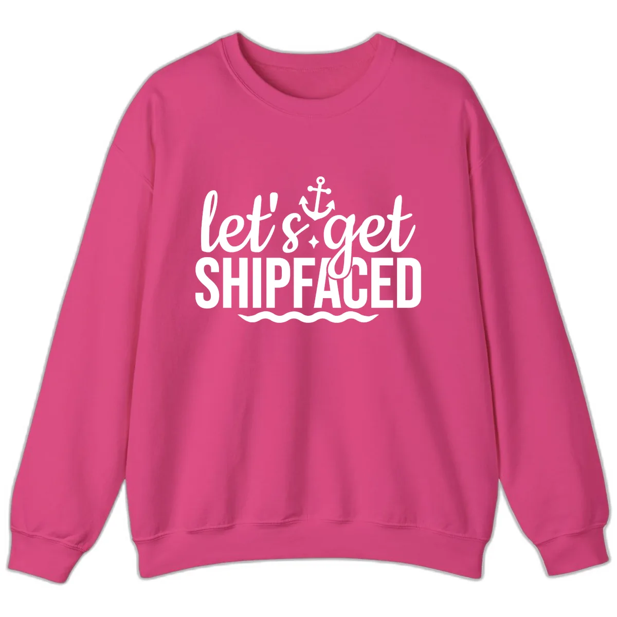 Let's Get Shipfaced Anchor Design Sweatshirt in Heliconia