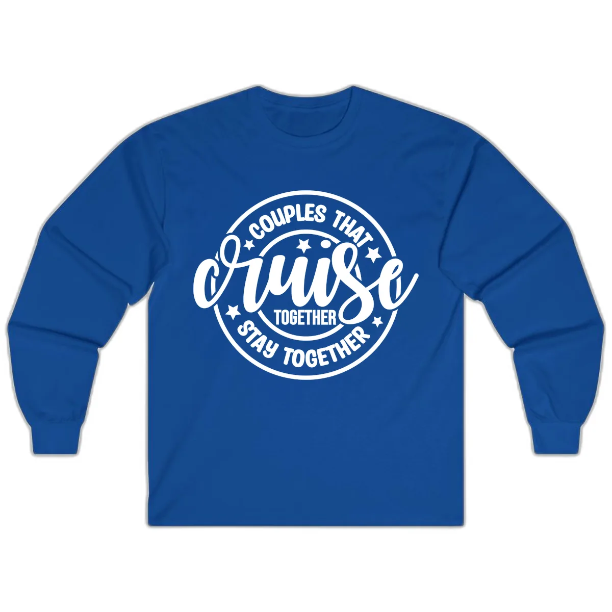 Couples That Cruise Together Long Sleeve in Royal