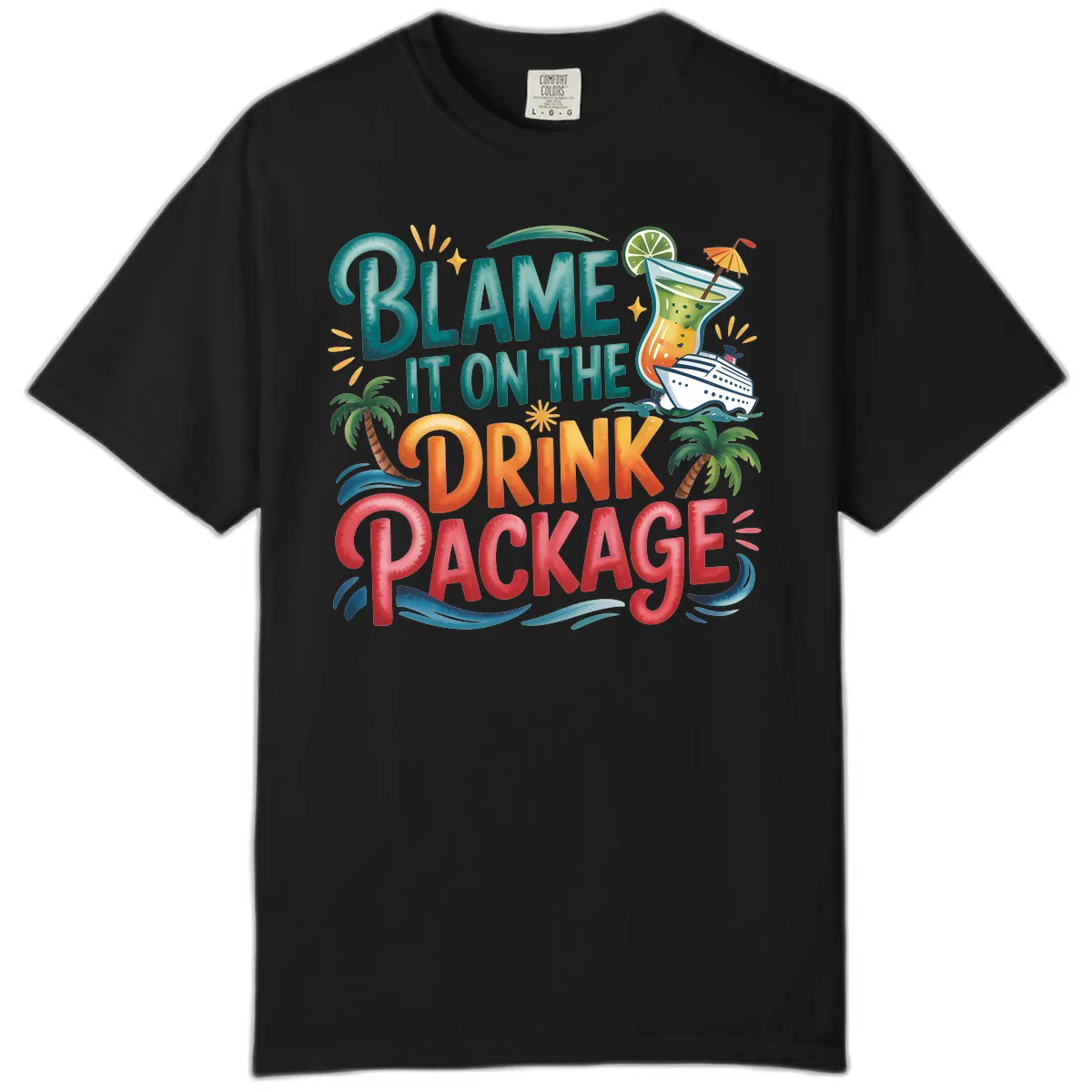 Blame It On The Drink Package Cruise Fun Comfort Color in Black