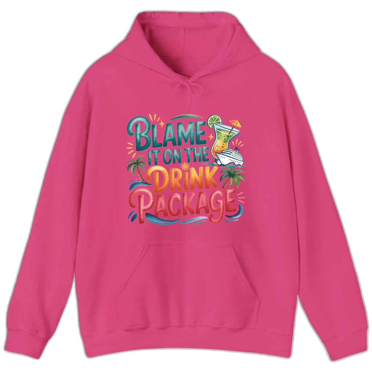 Blame It On The Drink Package Cruise Fun Hoodie in Heliconia