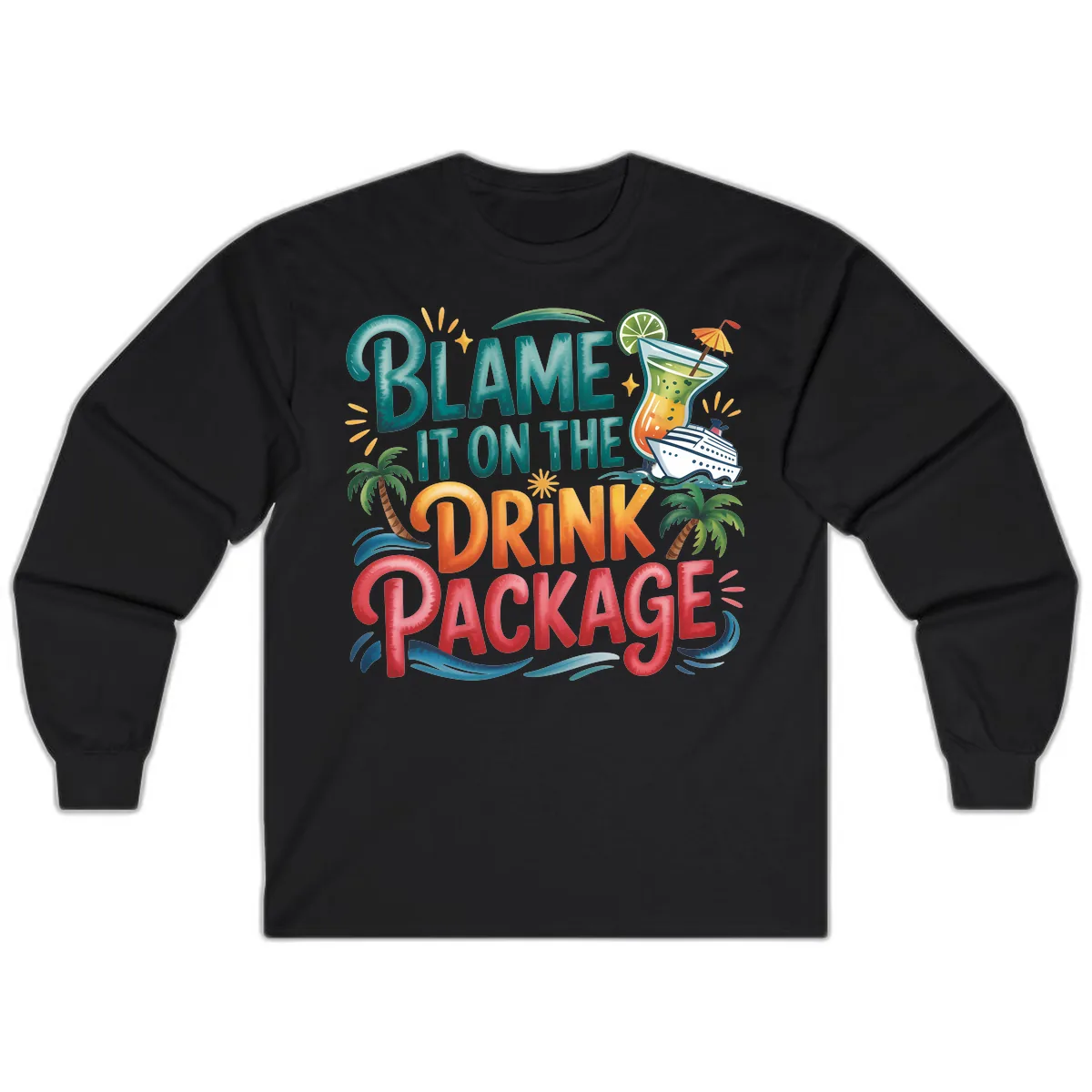 Blame It On The Drink Package Cruise Fun Long Sleeve in Black