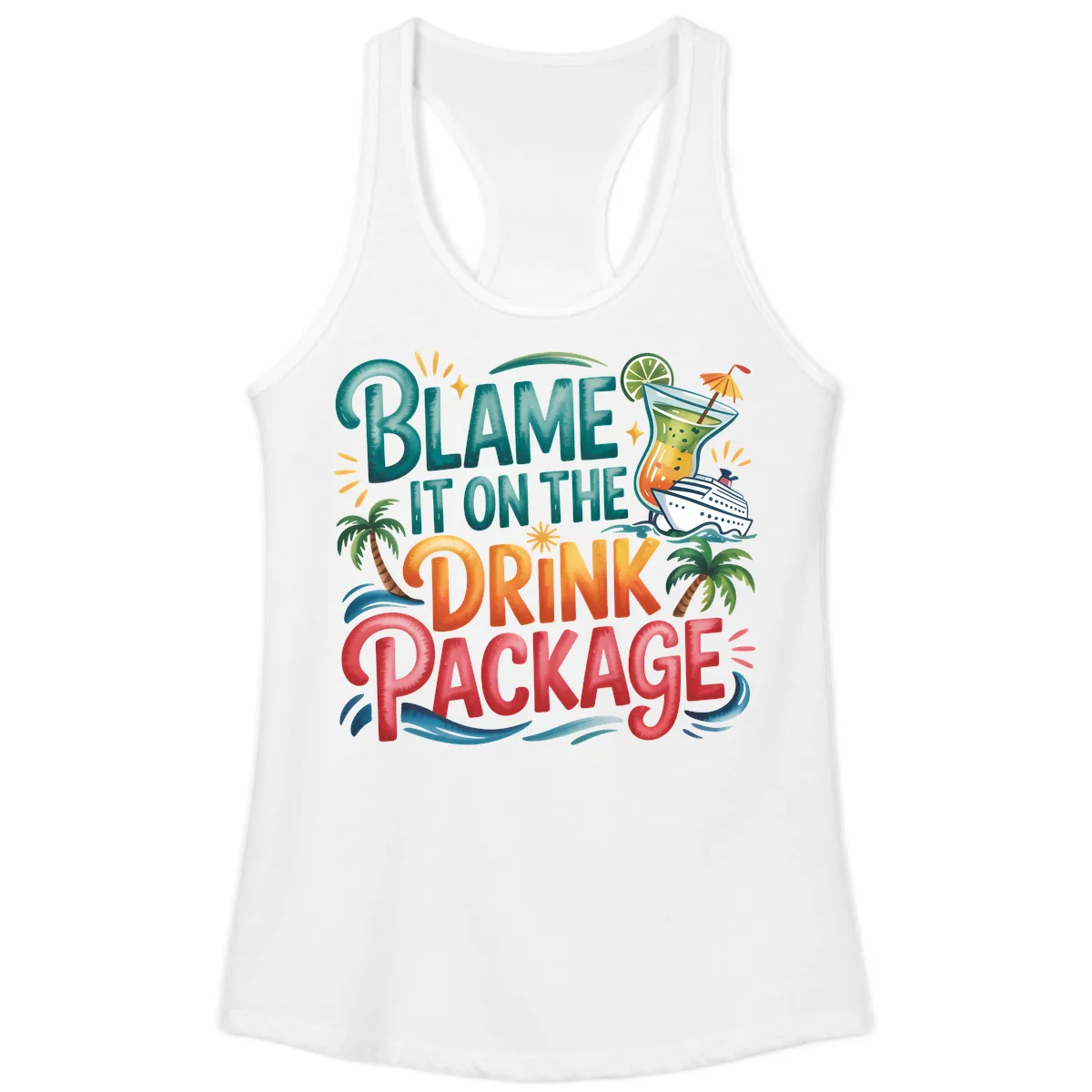 Blame It On The Drink Package Cruise Fun Ladies Tank in White