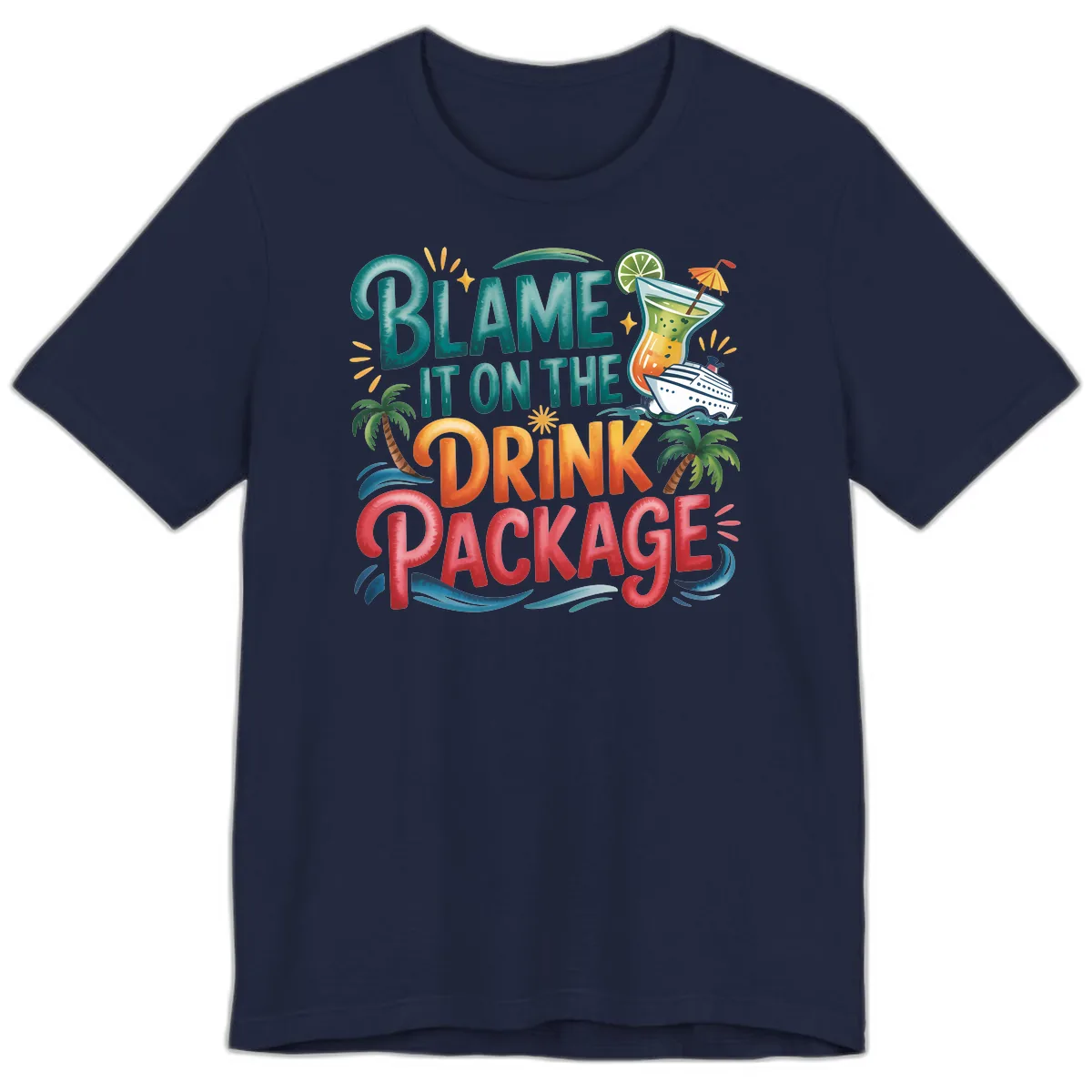 Blame It On The Drink Package Cruise Fun Premium T-Shirt in Navy