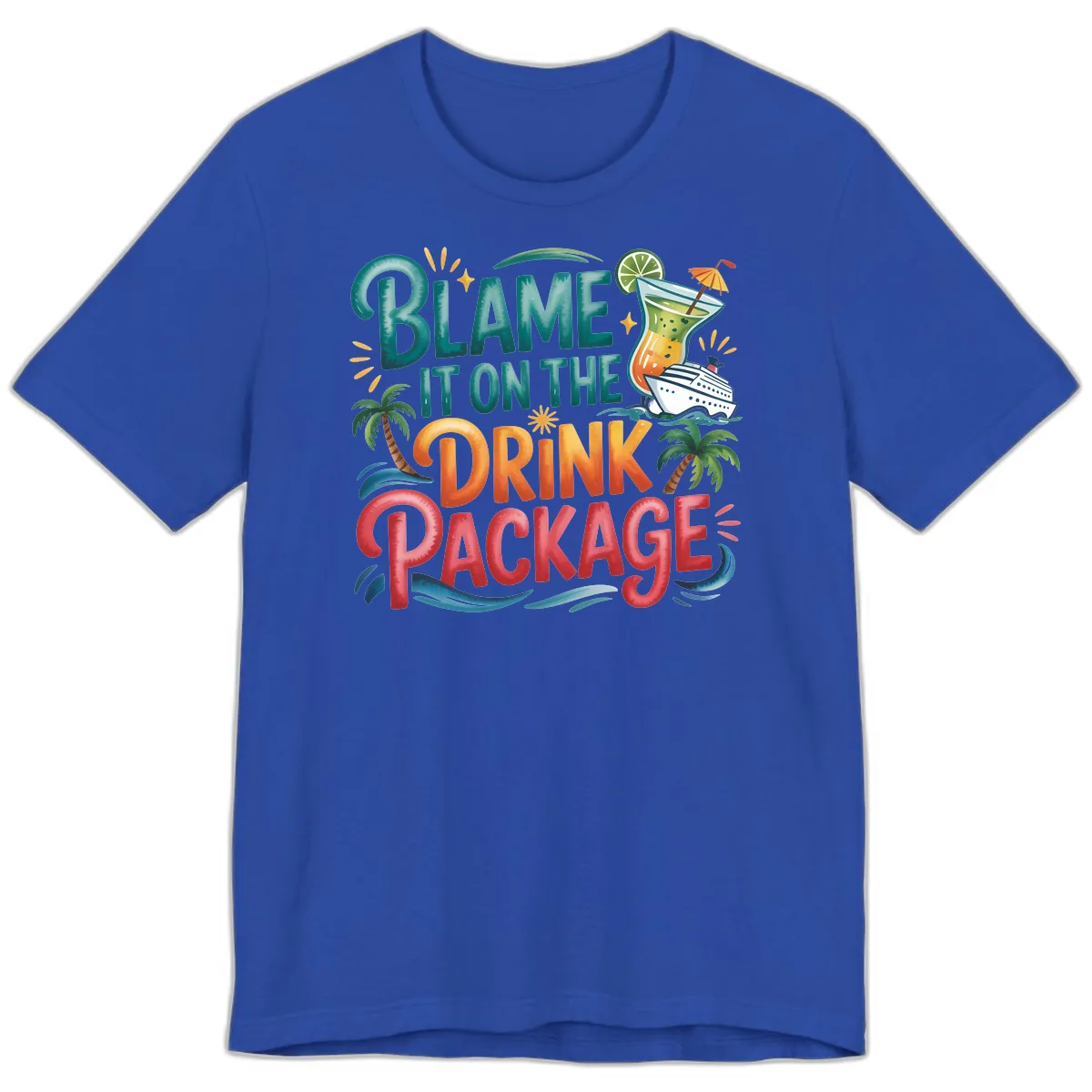 Blame It On The Drink Package Cruise Fun Premium T-Shirt in True Royal