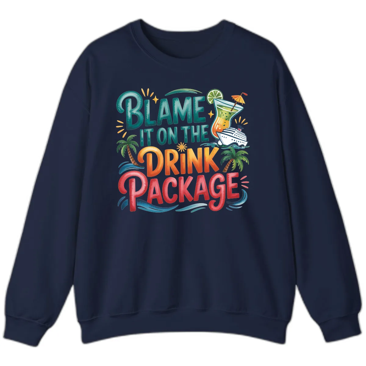 Blame It On The Drink Package Cruise Fun Sweatshirt in Navy