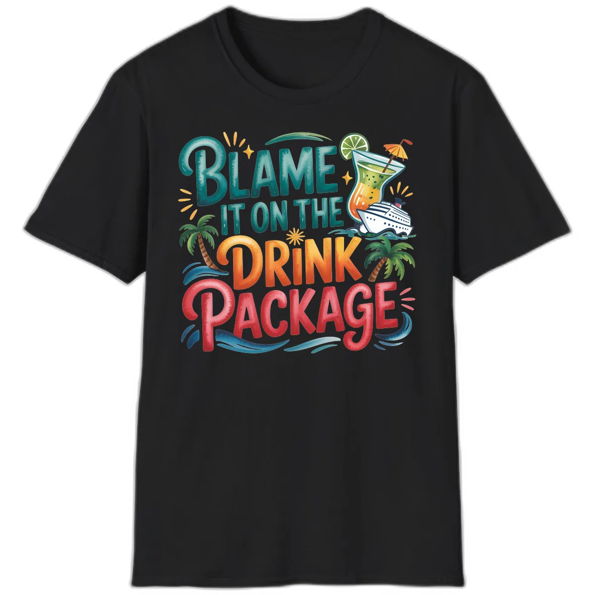 Blame It On The Drink Package Cruise Fun T-Shirt in Black