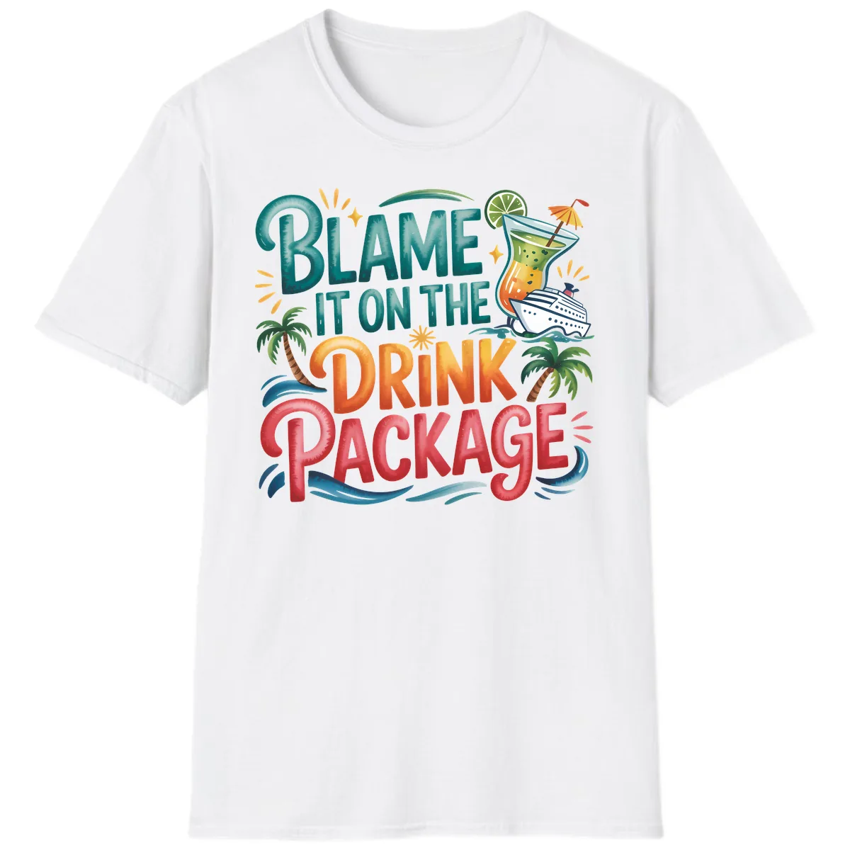 Blame It On The Drink Package Cruise Fun T-Shirt in White