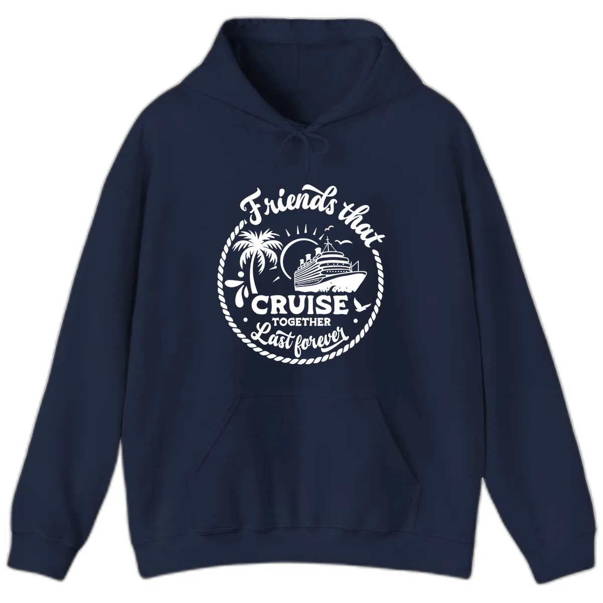 Friends That Cruise Together Last Forever Hoodie in Navy