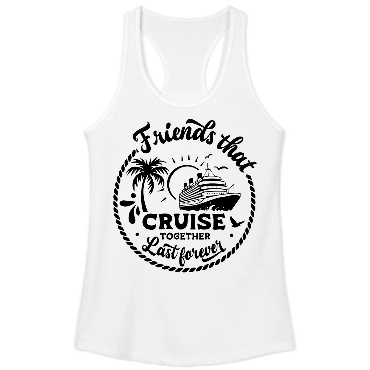 Friends That Cruise Together Last Forever Ladies Tank in White