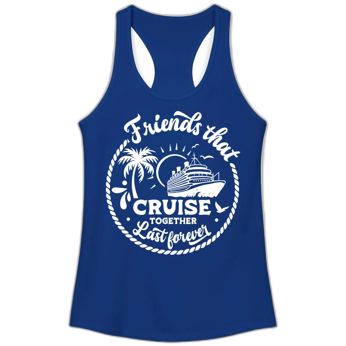 Friends That Cruise Together Last Forever Ladies Tank in Solid Royal