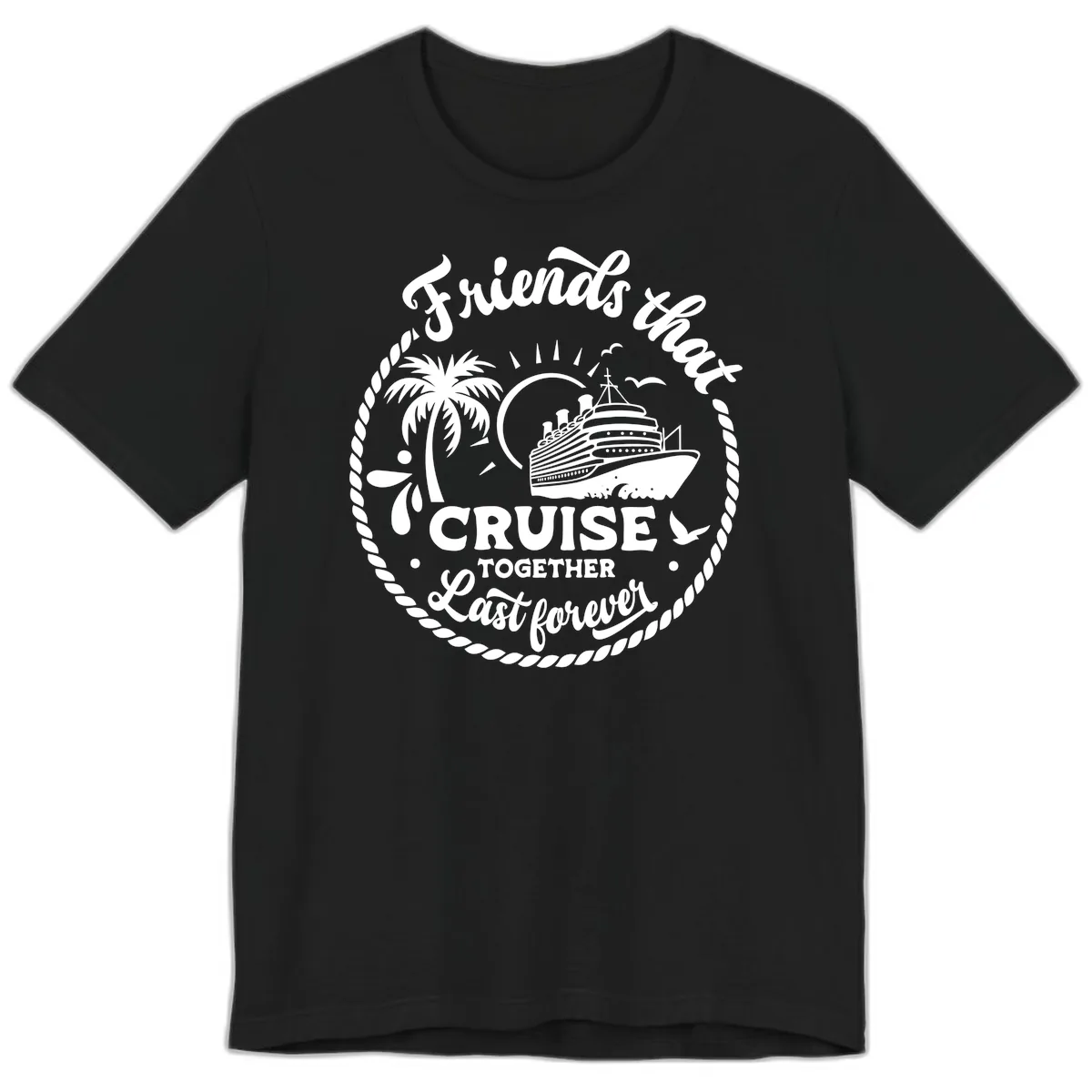 Friends That Cruise Together Last Forever Premium T-Shirt in Black