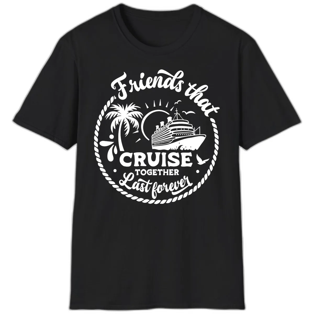 Friends That Cruise Together Last Forever T-Shirt in Black