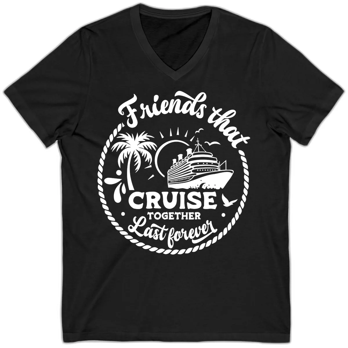 Friends That Cruise Together Last Forever V-Neck in Black
